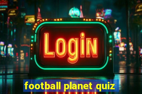 football planet quiz